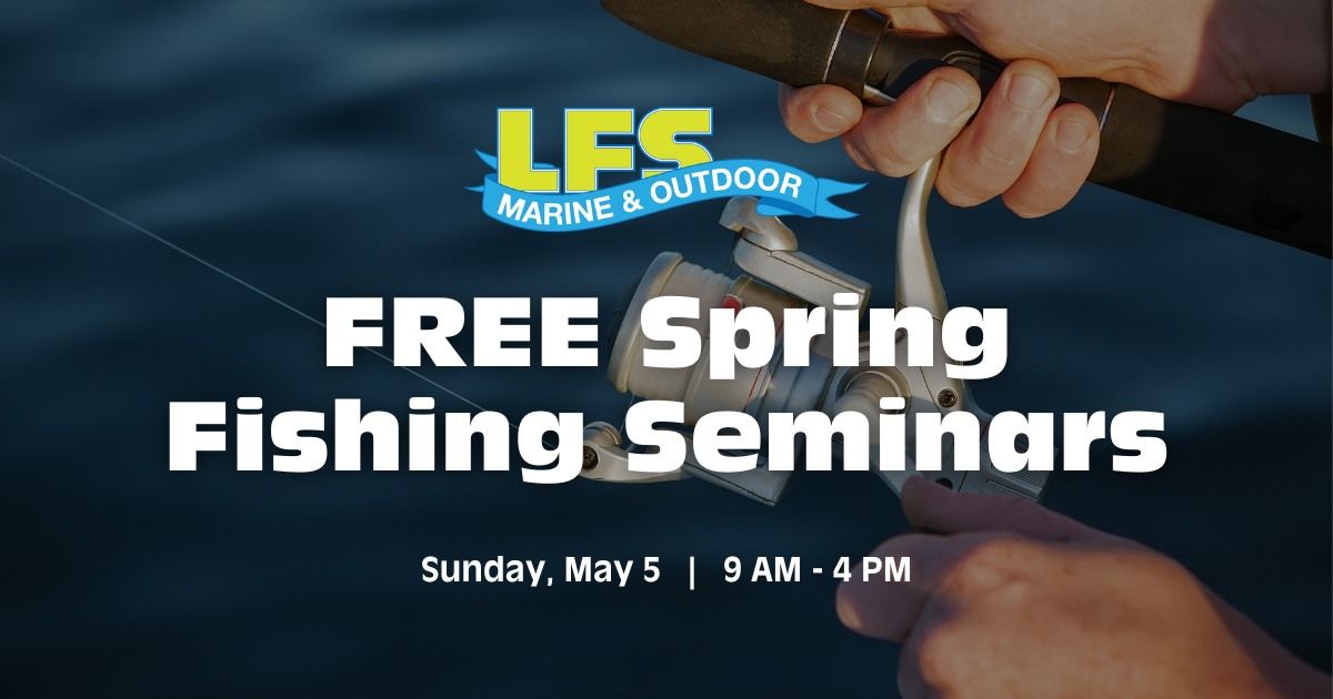 LFS Spring Fishing Seminars