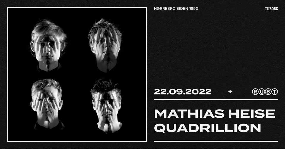 Mathias Heise Quadrillion + support: Zac Celinder \/\/ RUST [ny dato]