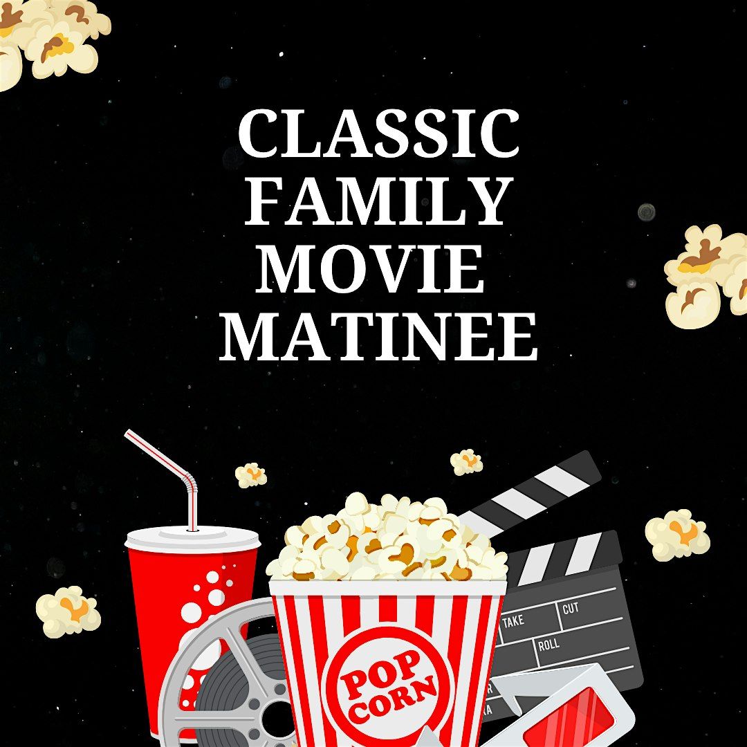 Classic Family Movie Matinee