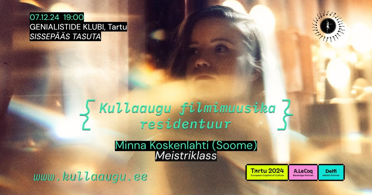 Kullaaugu filmimuusika residentuur: Meistriklass - Minna Koskenlahti (Soome)