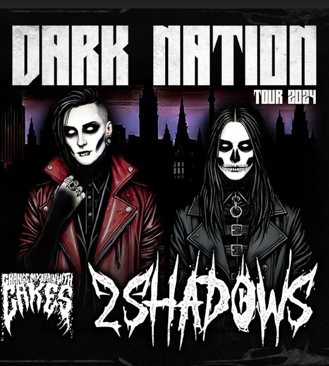 Dark Nation Tour 2024\u2014\u2014\u2014-2 Shadows with Change My Brain With Cakes