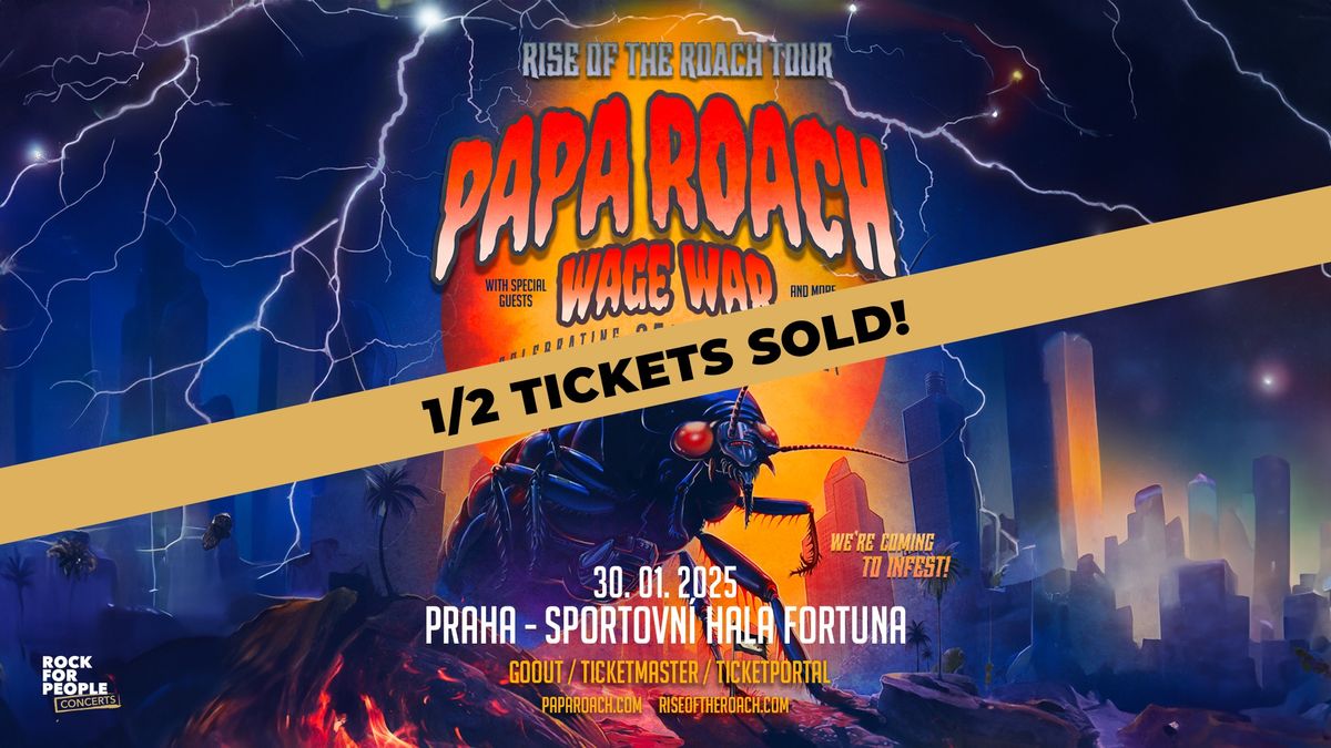 PAPA ROACH (US) + Special Guests: Wage War \/ PRAGUE - 1\/2 TICKETS SOLD!