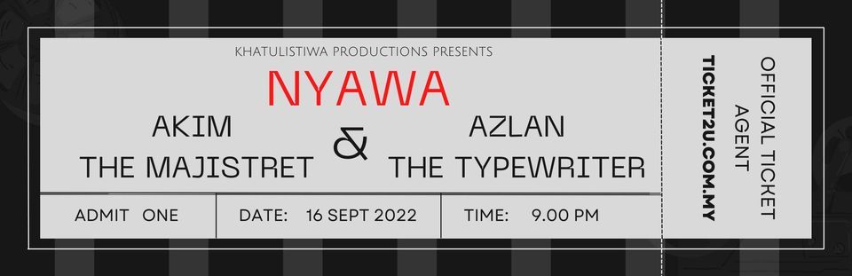 NYAWA - Akim & The Majistret and Azlan & The Typewriter