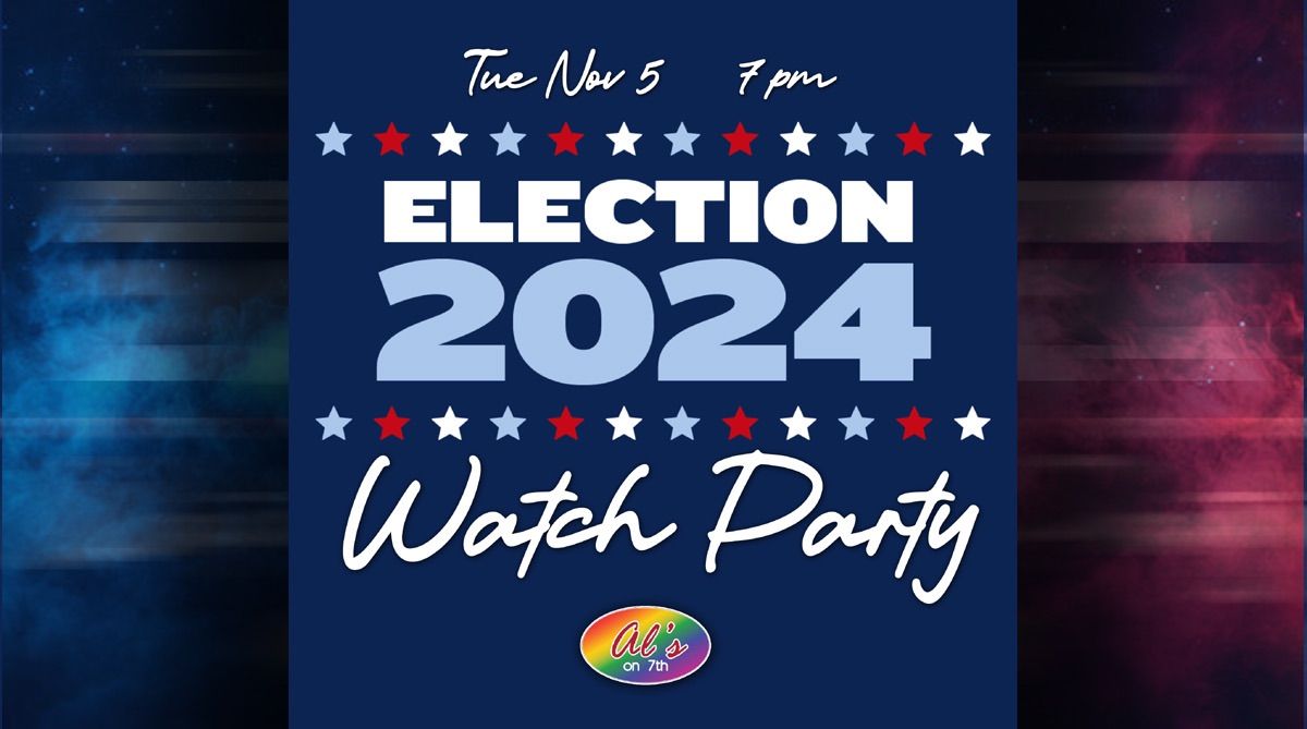 Election 2024 Watch Party