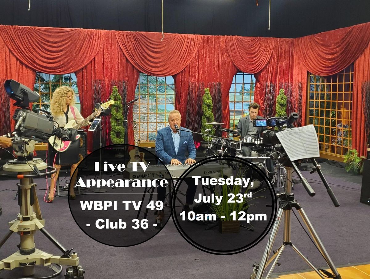 Live TV Appearance - Club 36 \/ WBPI TV 49