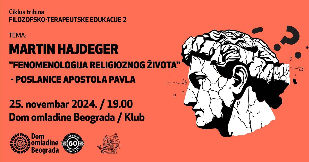 FILOZOFSKO-TERAPEUTSKE EDUKACIJE 2: Martin Hajdeger \u201cFenomenologija religioznog \u017eivota\u201d