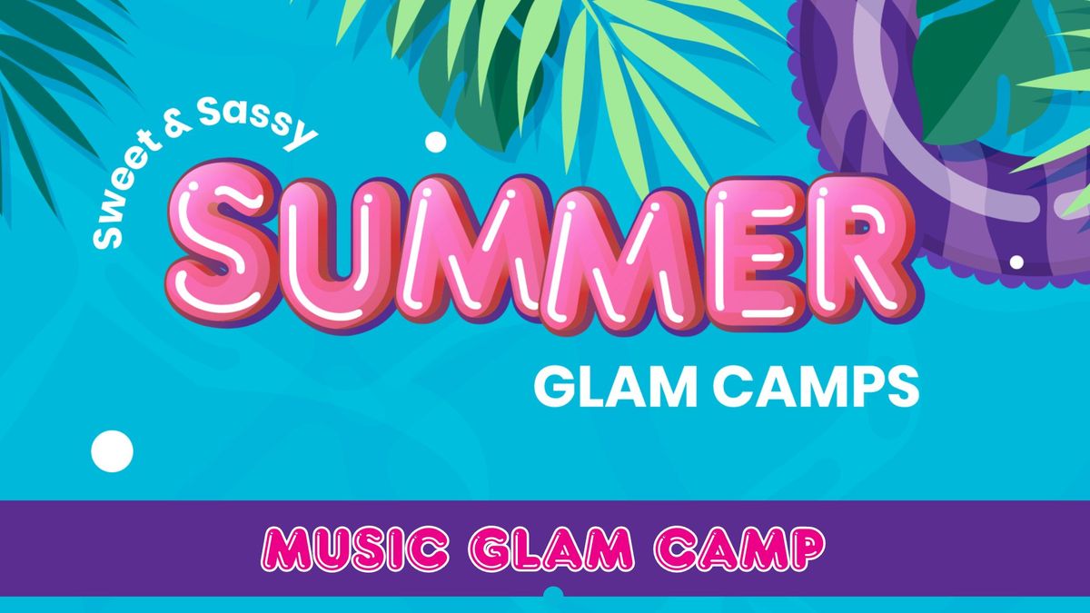 Summer Glam Camp - Music Week