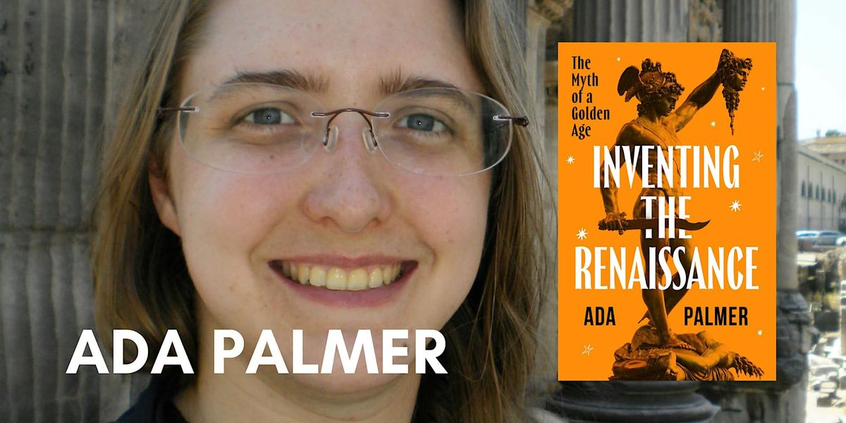 Ada Palmer - Inventing the Renaissance