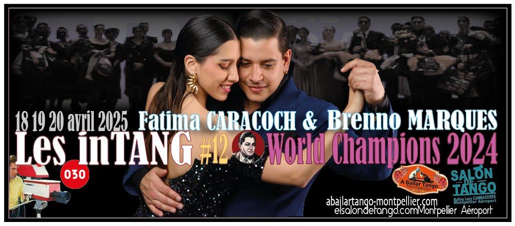 \u2605INTANG#12 18|19|20|21 APRIL 2025 Fatima Caracoch & Brenno Marques | El Salon de Tango Montpellier\u2605