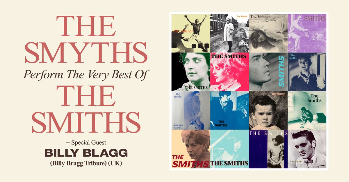  The Smyths (The Smiths Tribute - UK) + Special Guest Billy Blagg (Billy Bragg Tribute - UK)