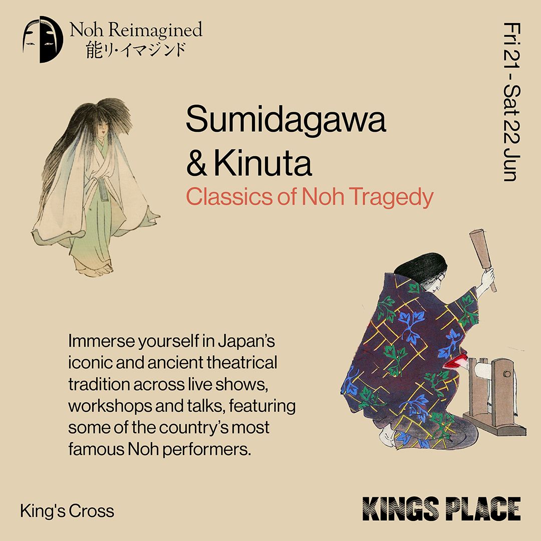 Noh Reimagined 2024: Sumidagawa and Kinuta \u2013 Classics of Noh Tragedy 