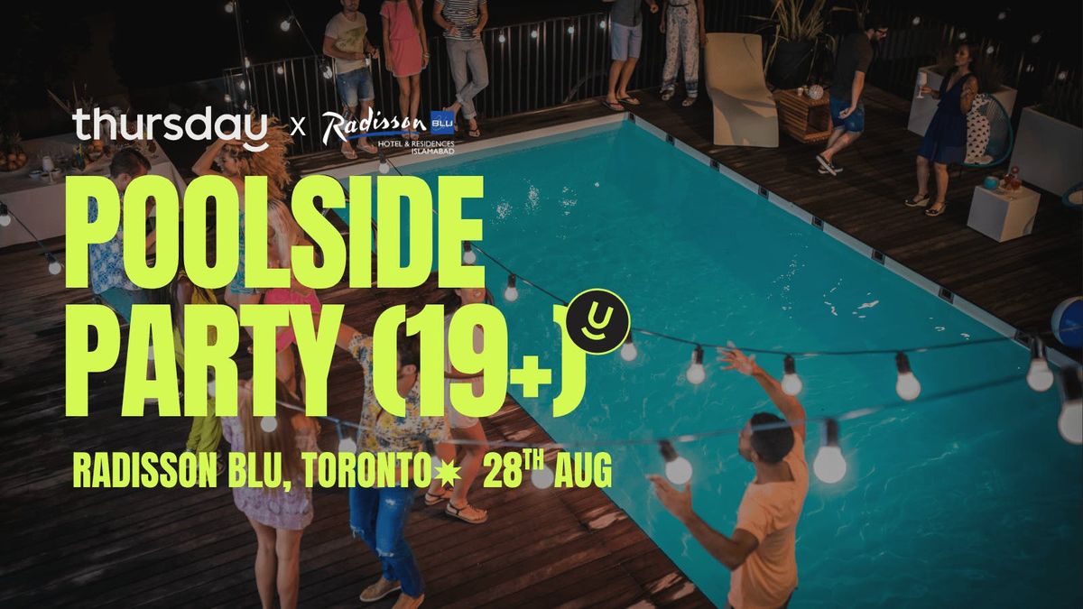 Thursday | Poolside Party (19+) | Toronto