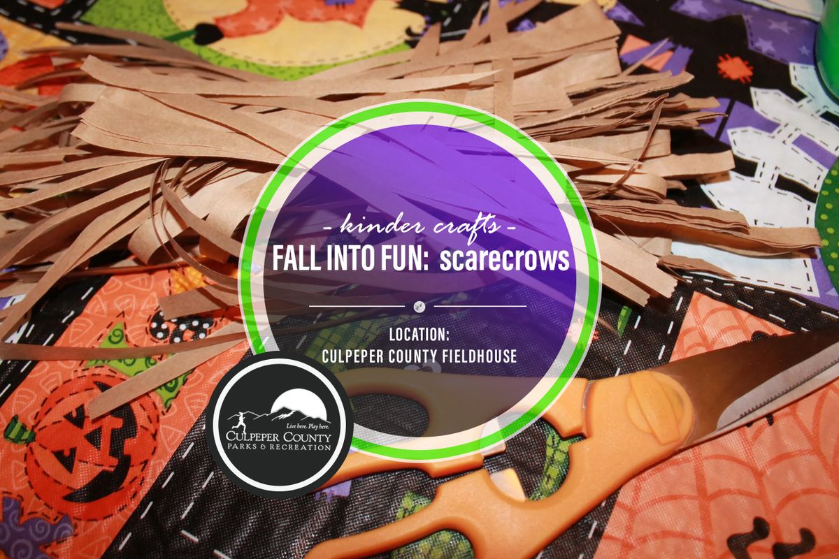 Kinder Crafts:  Scarecrows (Culpeper County Fieldhouse)