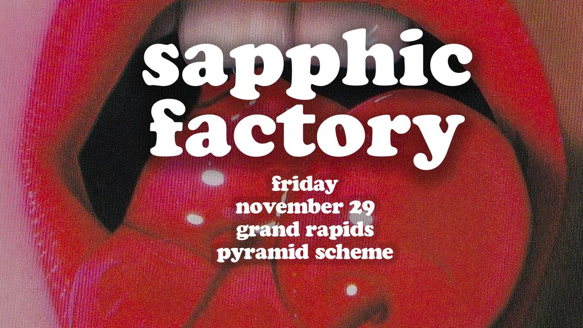 Sapphic Factory: Queer Joy Party | Pyramid Scheme 11\/29