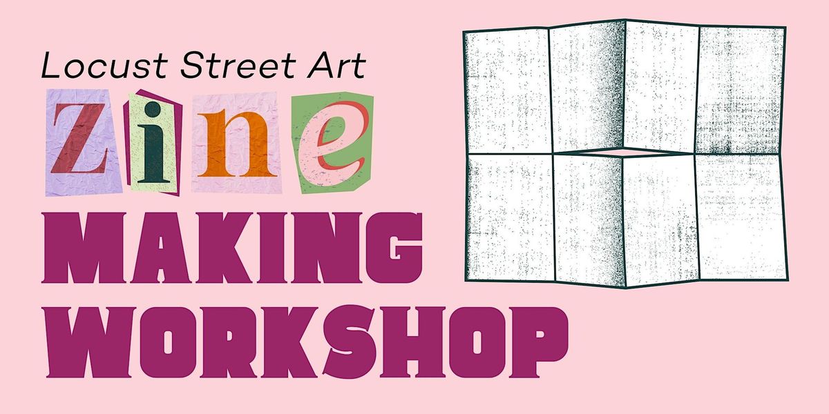 Zine Workshop at Locust Street