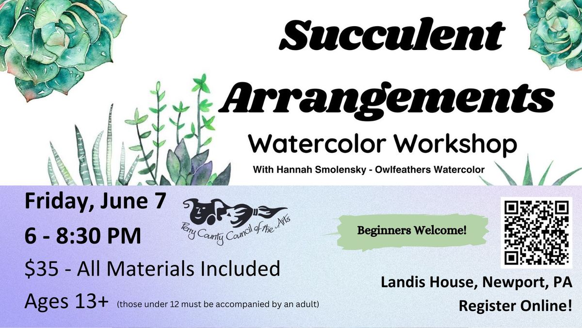 Succulent Arrangements Watercolor Workshop - Hannah Smolensky, Owlfeathers Watercolor