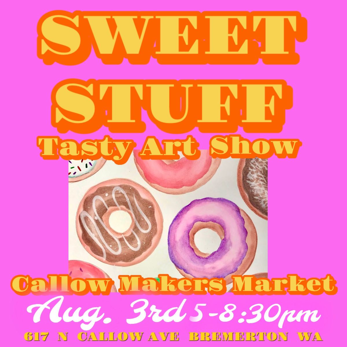 Sweet Stuff Tasty Art Show & Callow Makers Market