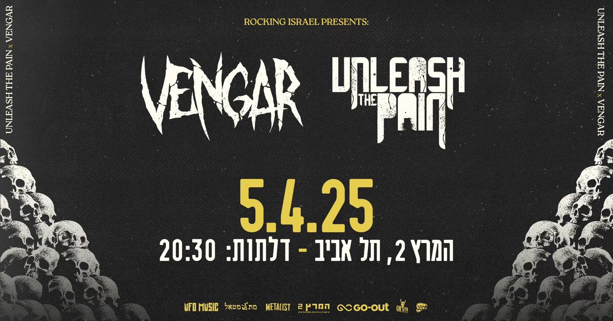 VENGAR x Unleash the Pain @ Hameretz2 