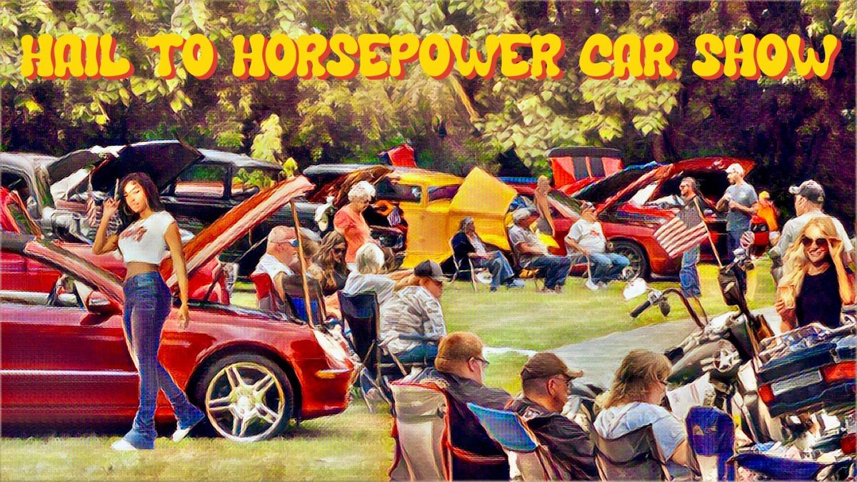 Hail To Horsepower Car Show