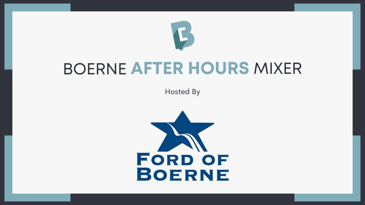 Boerne After Hours Mixer hosted by Ford of Boerne