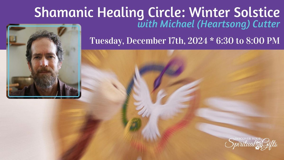 Shamanic Healing Circle: Winter Solstice