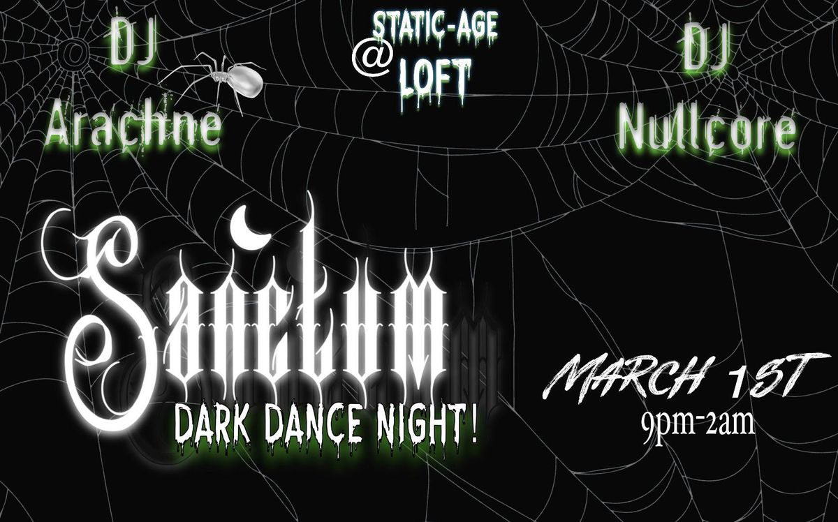 Sanctum Presents: Dark Dance Night W\/ DJ Arachne and DJ Nullcore! $5 Dark Entries 21+