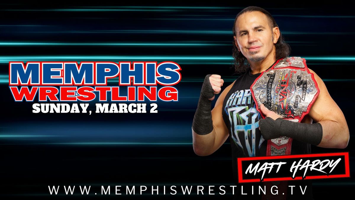 MARCH 2  |  Matt Hardy is coming to Memphis Wrestling!