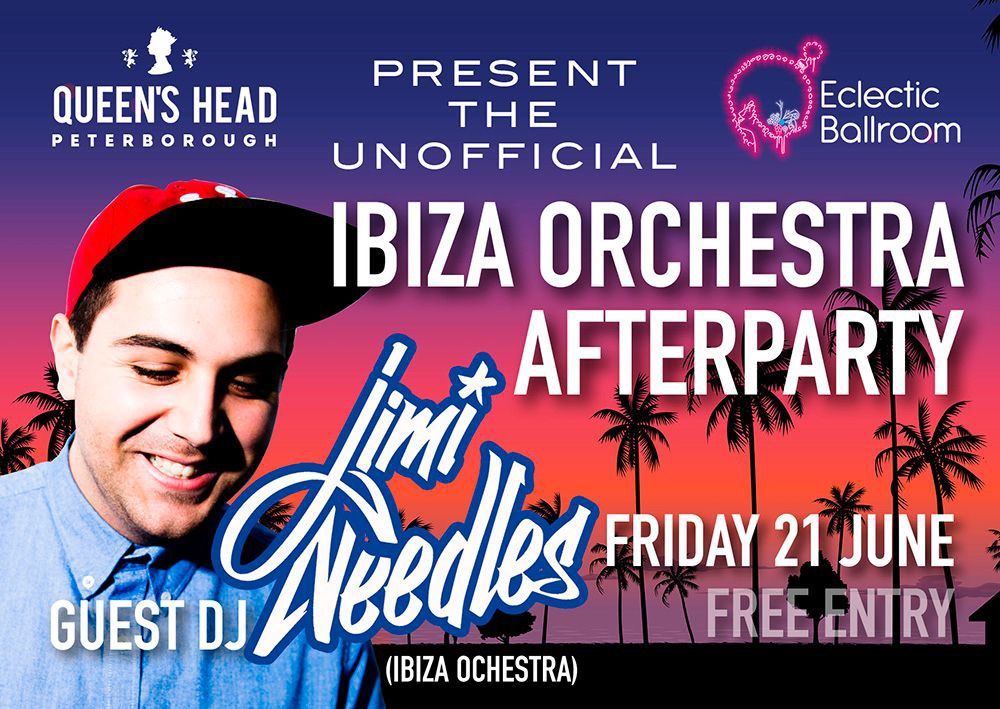 Eclectic Ballroom Presents The unofficial Ibiza Orchestra Experience Afterparty with Dj Jimi Needles