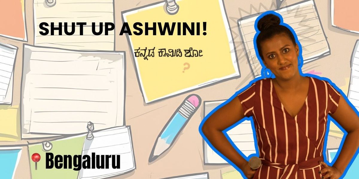 Shut Up Ashwini! - Bengaluru Tour