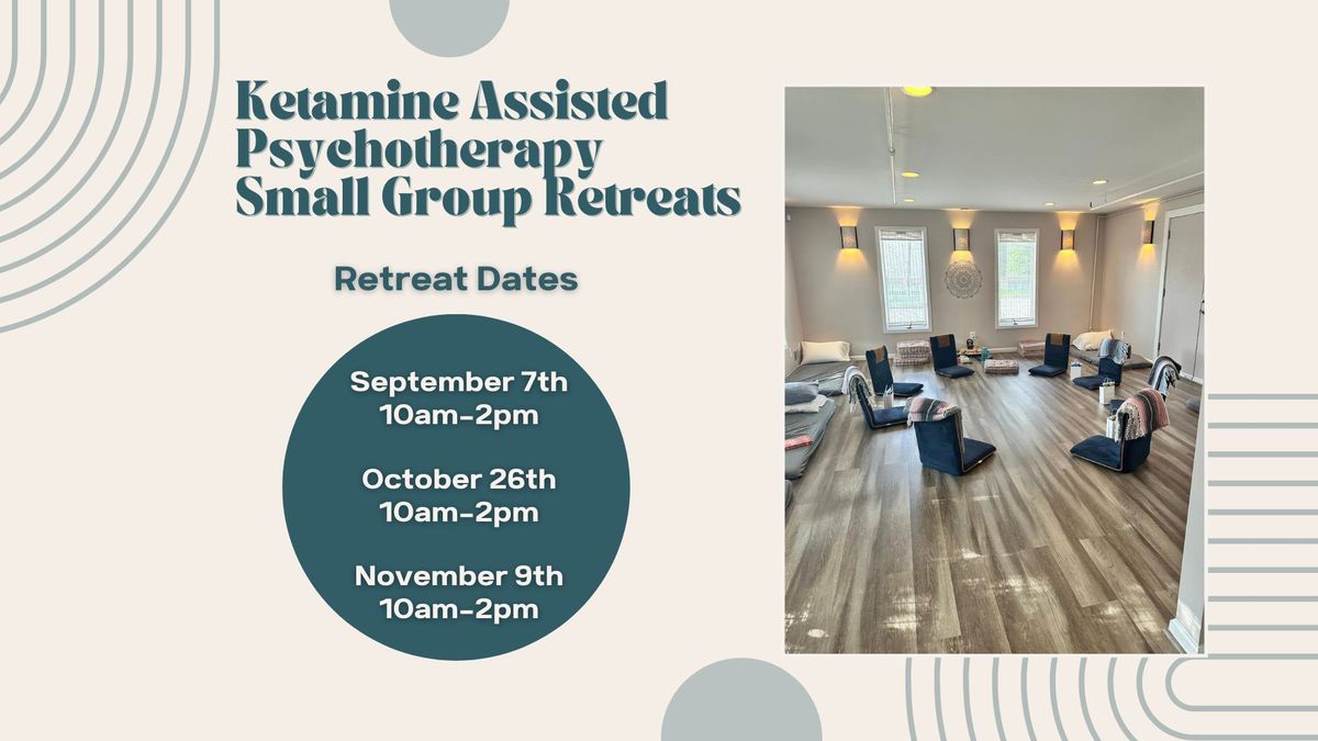 Ketamine Assisted Psychotherapy Small Group Retreat (October 2024)