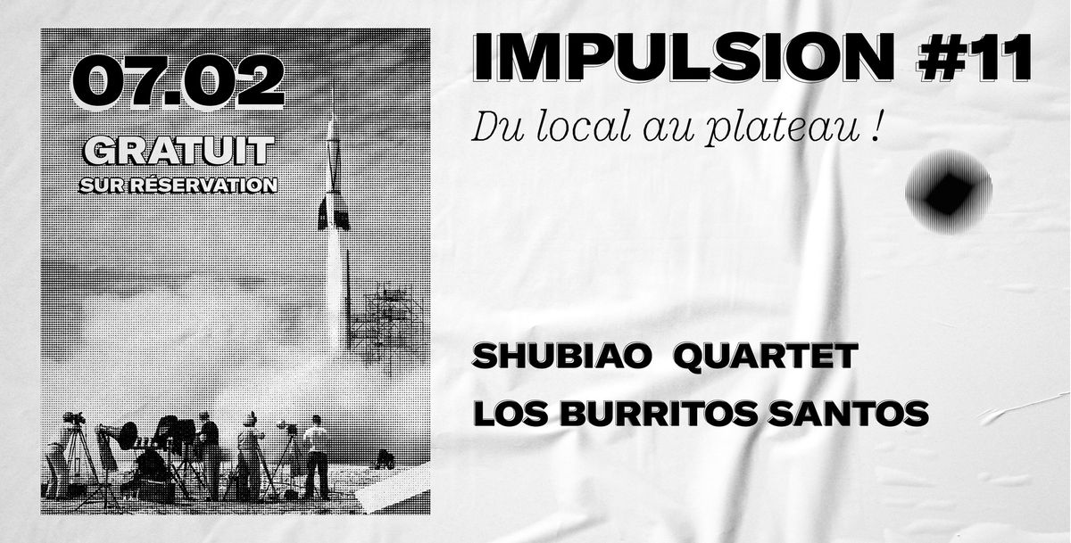 Impulsion #11 \u2022 Shubaio Quartet + Los Burritos Santos