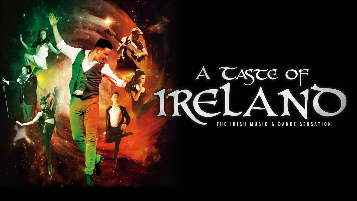 A Taste of Ireland - The Irish Music & Dance Sensation