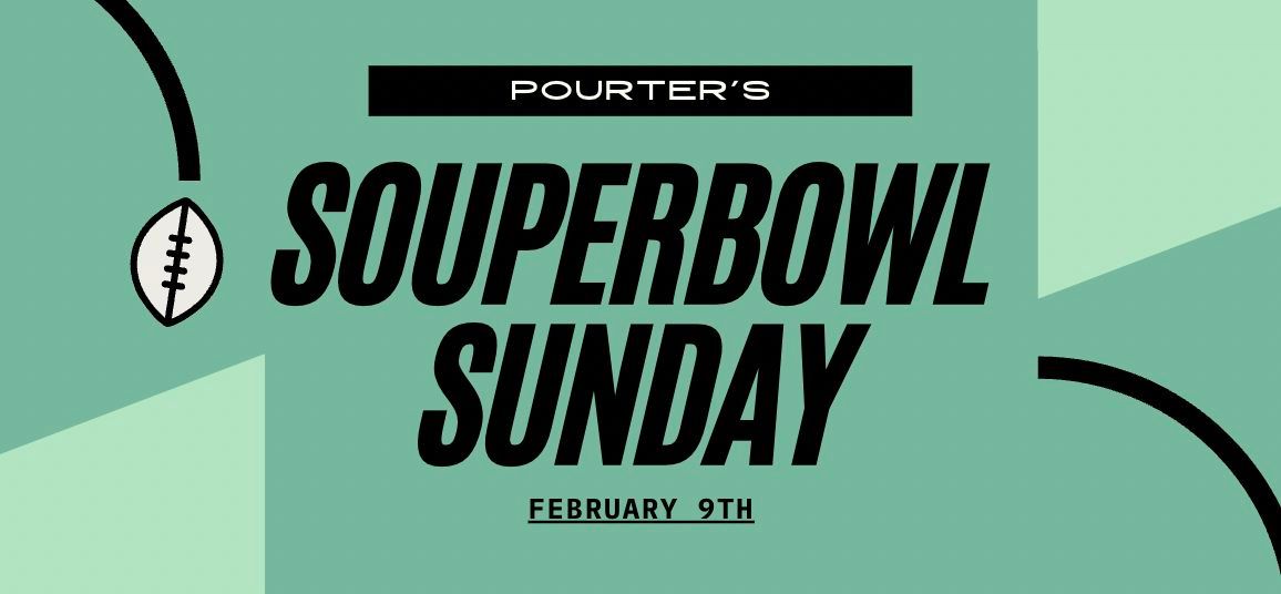 SOUPerbowl Sunday @ POURter's