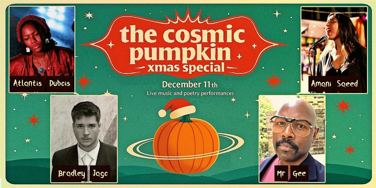 Spoken Word & Music: The Cosmic Pumpkin Xmas Special