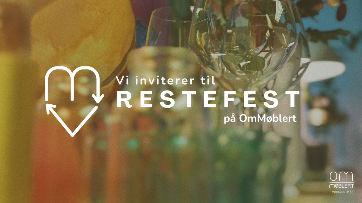 RESTEFEST p\u00e5 OmM\u00f8blert