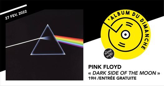 Album du dimanche \u2022 The Dark Side of the Moon - Pink Floyd \/ Supersonic