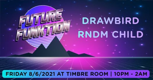 Future Funktion Presents: Drawbird & Rndm Chld