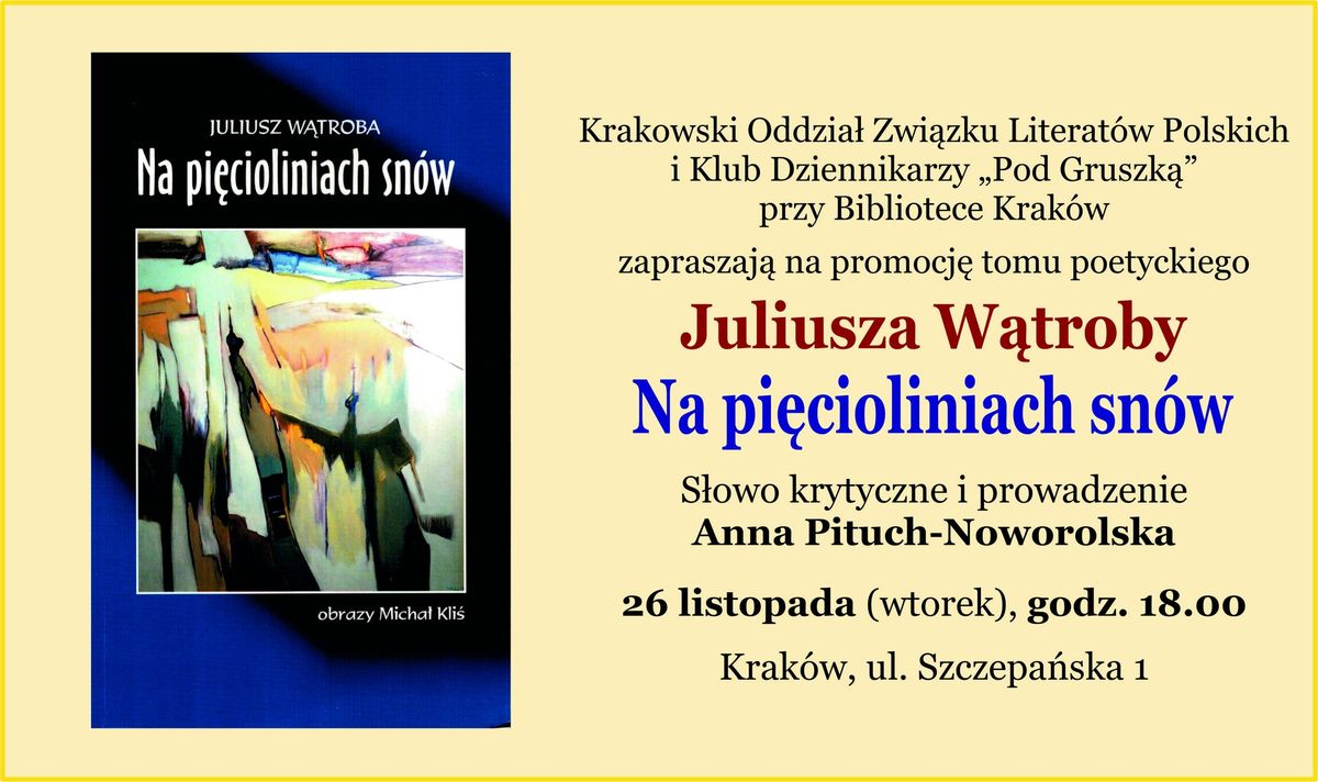 Promocja tomu poetyckiego Juliusza W\u0105troby "Na pi\u0119cioliniach sn\u00f3w" 