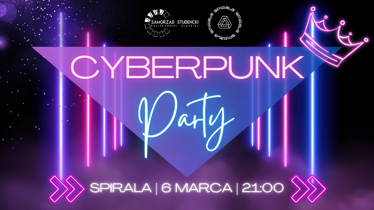 \ud83d\udd25CYBERPUNK PARTY W SPIRALI\ud83d\udc99