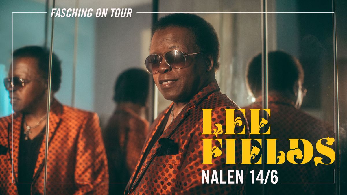 Lee Fields | Nalen, Stockholm