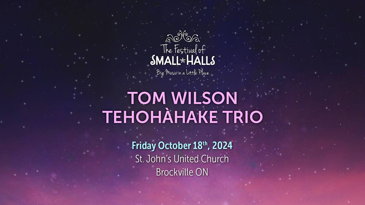 Tom Wilson Tehoh\u00e0hake Trio @ St. John's United Church, Brockville, ON