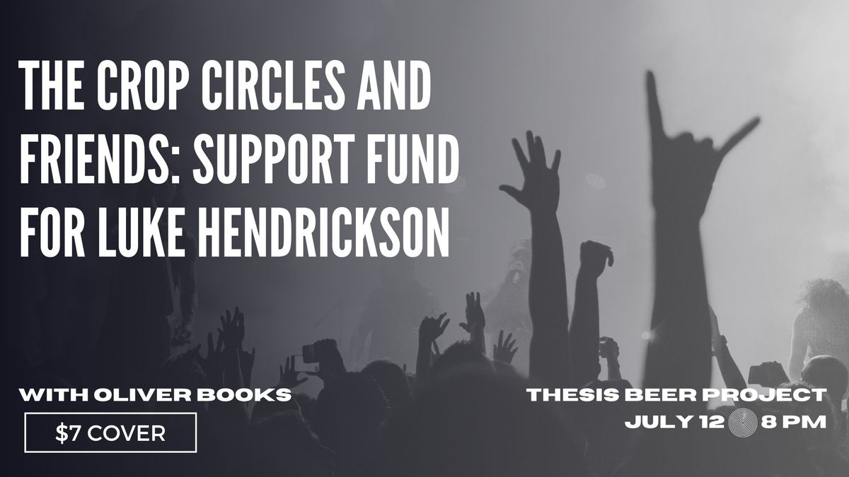 The Crop Circles and Friends: Support Concert for Luke Hendrickson