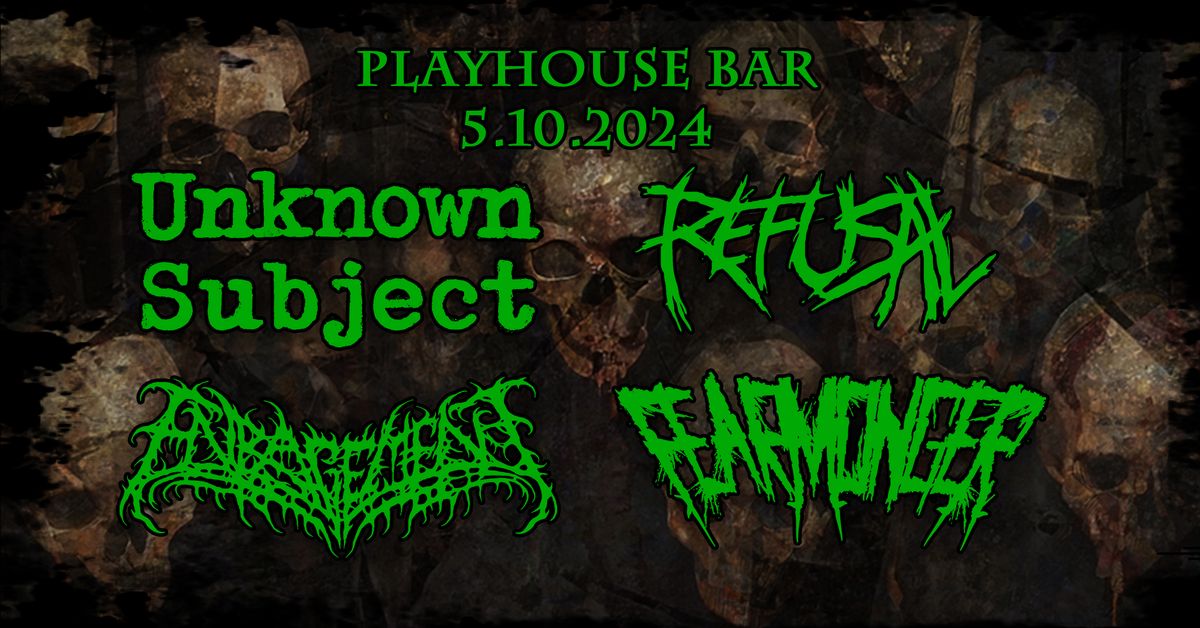 Playhouse Bar: Unknown Subject, Refusal, Enragement, Fearmonger