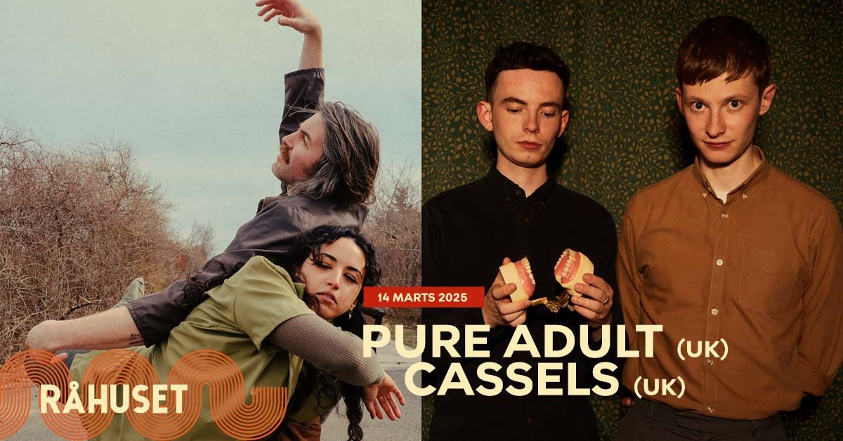 Pure Adult (US) + Cassels (UK) | R\u00e5huset