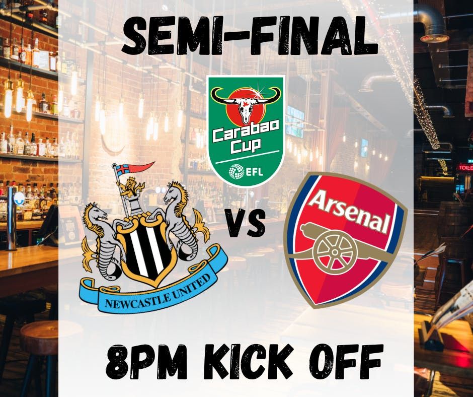 Newcastle V Arsenal Carabao Cup Semi Final