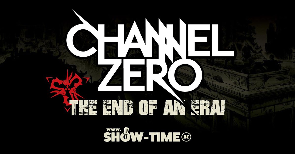 Channel Zero - 'The End of an Era' - Brugge (EXTRA SHOW)