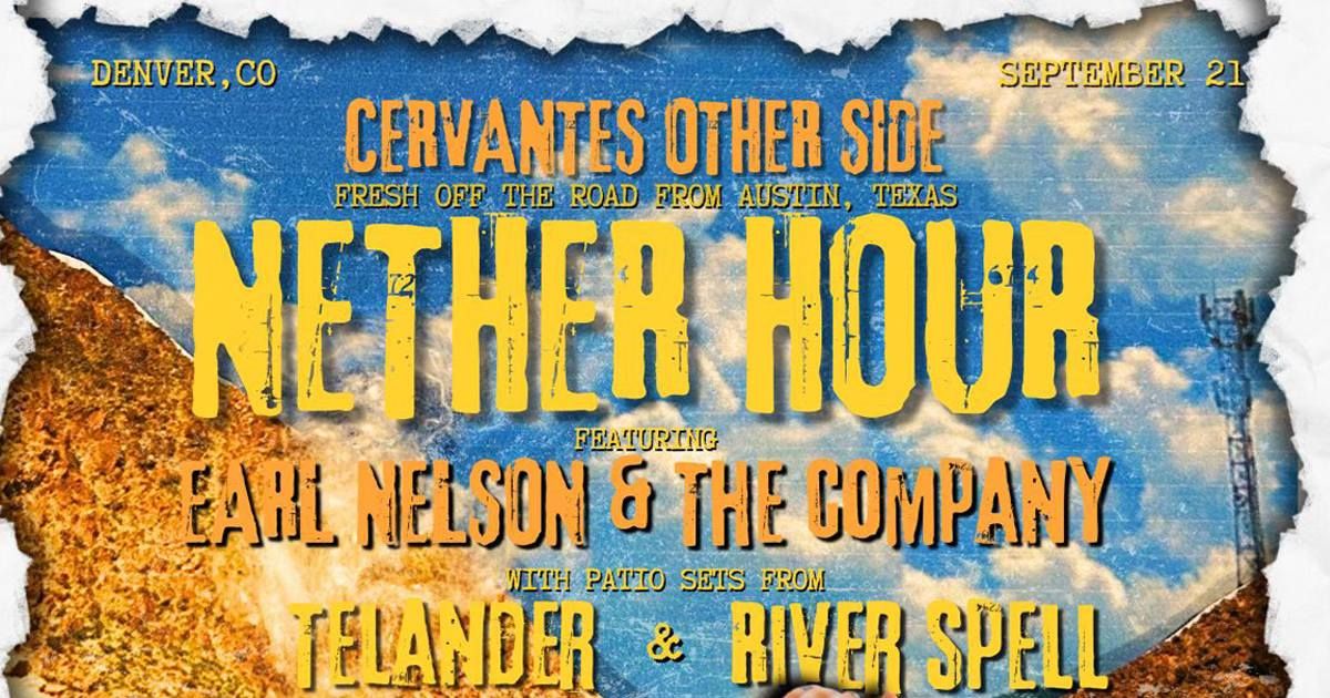 Nether Hour w\/ Earl Nelson & The Company, Telander (Patio Set), River Spell (Patio Set)