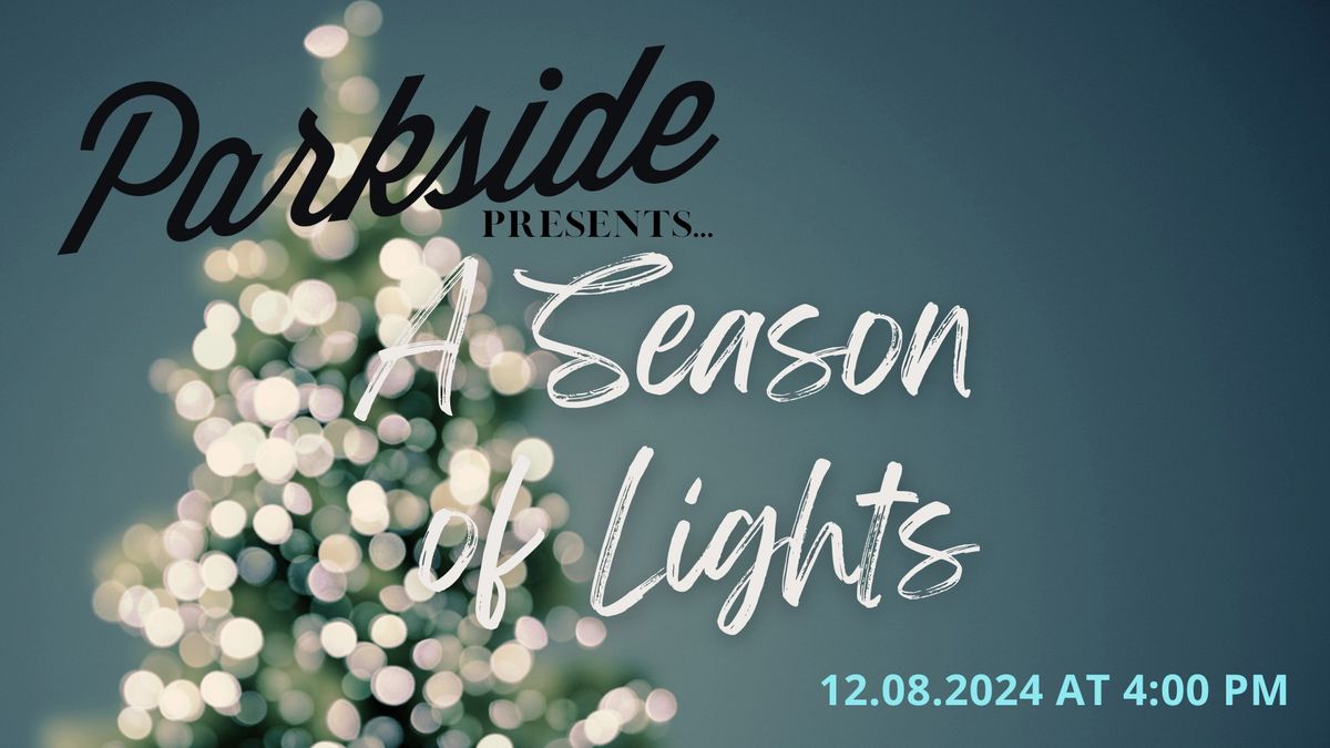 Parkside Presents:  A Season of Lights