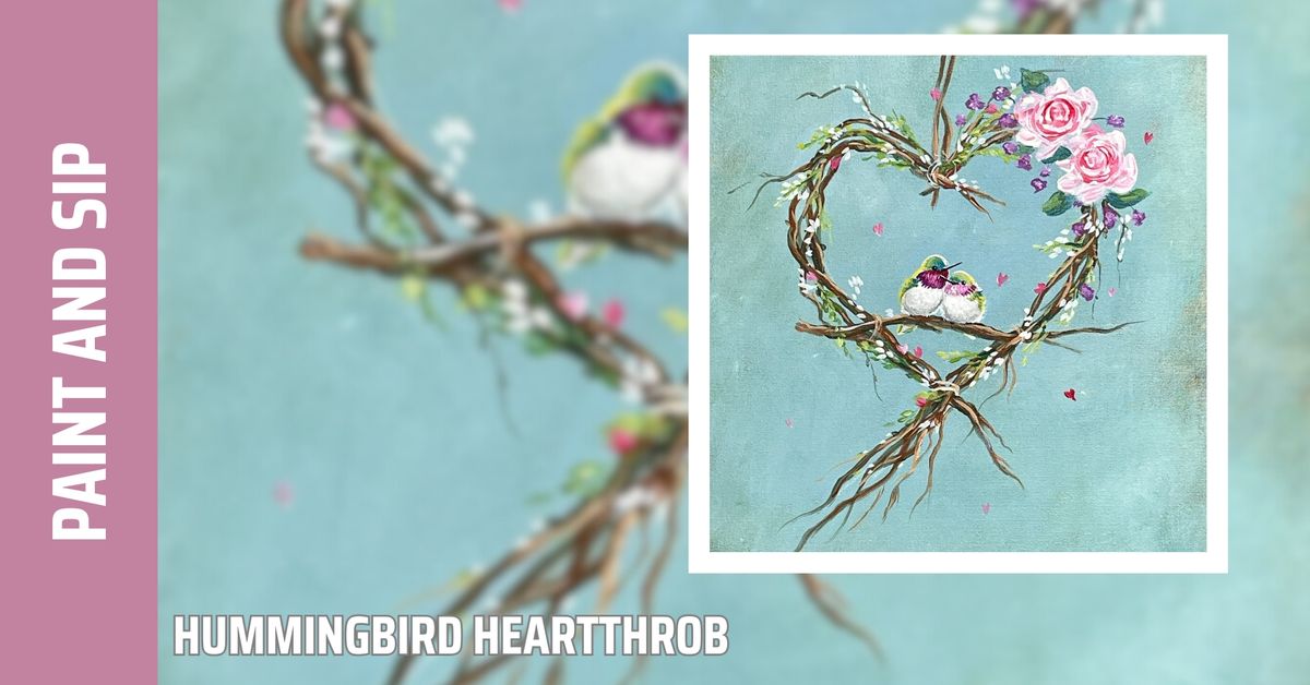 Paint and Sip - Hummingbird Heartthrob (Brookfield)