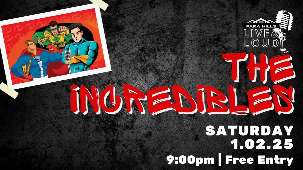 THE INCREDIBLES - Saturday Night Free LIVE MUSIC at Para Hills Community Club